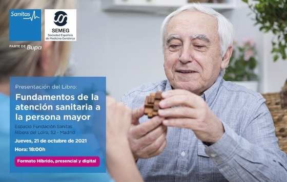 La SEMEG publica 'Fundamentos de la atención sanitaria a la persona mayor'. Se trata de una iniciativa de la Sociedad Española de Medicina Geriátrica, con el apoyo del Hospital Virgen del Mar  y Sanitas