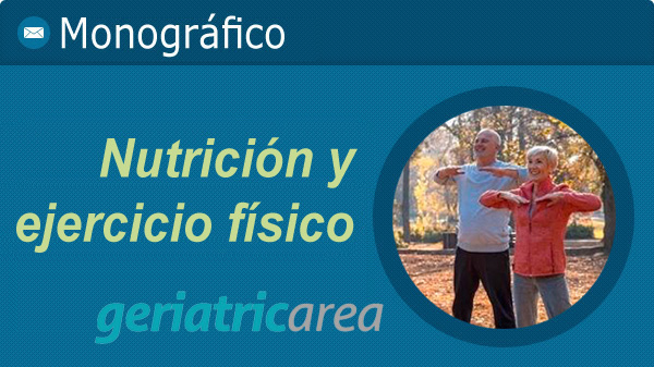 Nutrición y ejercico físico - Monográfico Geriatricarea