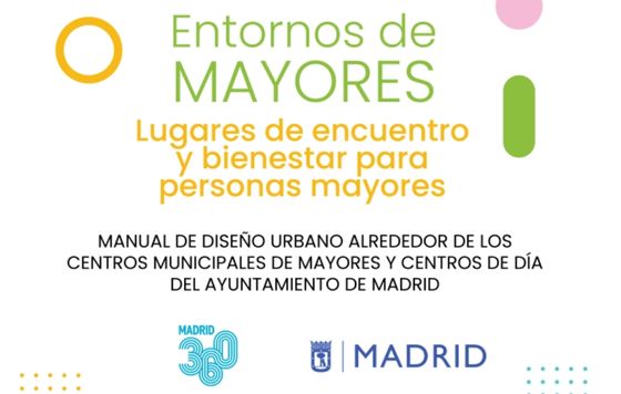 Geriatricarea- Ayuntamiento de Madrid diseña una guía para crear entornos urbanos amigables para las personas mayores
